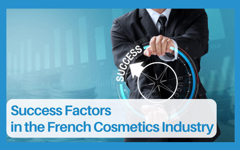 All about Succeeding in the French Cosmetics Industry