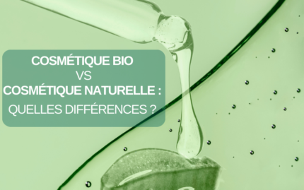 Différence entre cosmétique bio et cosmétique naturelle